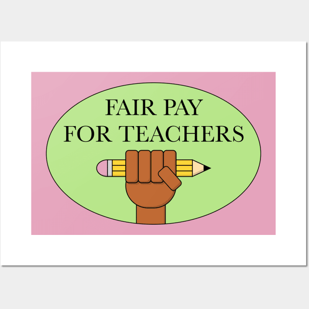 Fair Pay For Our Teachers - Teacher Salary Wall Art by Football from the Left